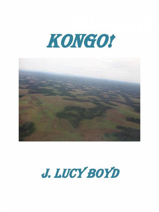 Title details for Kongo! by J. Lucy Boyd - Available